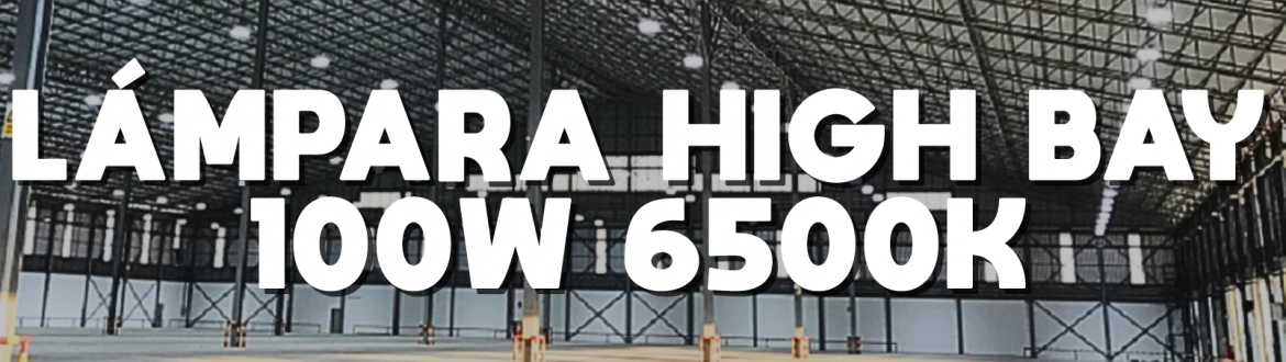 Lampara Hightbay 100W - 6500K
