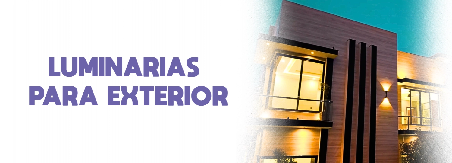 LUMINARIAS PARA EXTERIOR